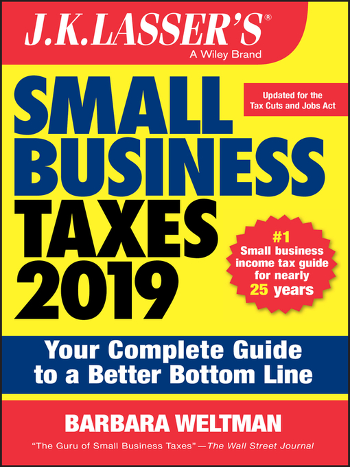 Title details for J.K. Lasser's Small Business Taxes 2019 by Barbara Weltman - Available